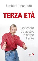 Terza età. Un tesoro da gestire in corpo fragile