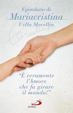 «È veramente l'amore che fa girare il mondo!» Epistolario di Mariacristina Cella Mocellin