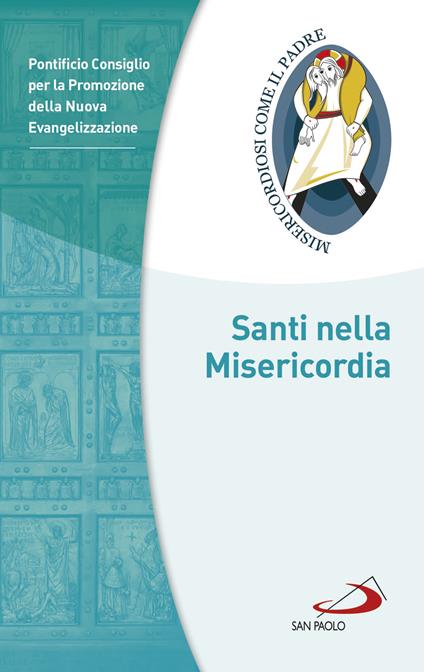 Santi nella misericordia - Pontificio consiglio per la promozione della nuova evangelizzazione - ebook