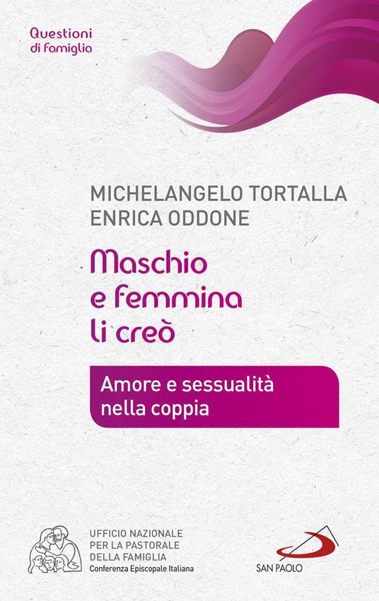 Maschio e femmina li creò. Amore e sessualità nella coppia - Enrica Oddone,Michelangelo Tortalla - ebook