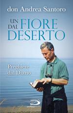 Un fiore dal deserto. Preghiere dal diario