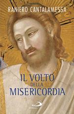 Il volto della misericordia. Piccolo trattato sulla divina e sulla umana misericordia