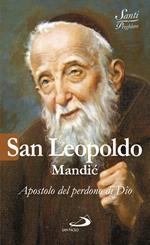 San Leopoldo Mandic. Apostolo del perdono di Dio