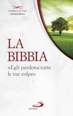 La Bibbia. «Egli perdona tutte le tue colpe»