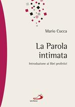 La Parola intimata. Introduzione ai libri profetici