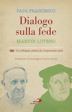 Dialogo sulla fede. Un colloquio atteso da cinquecento anni