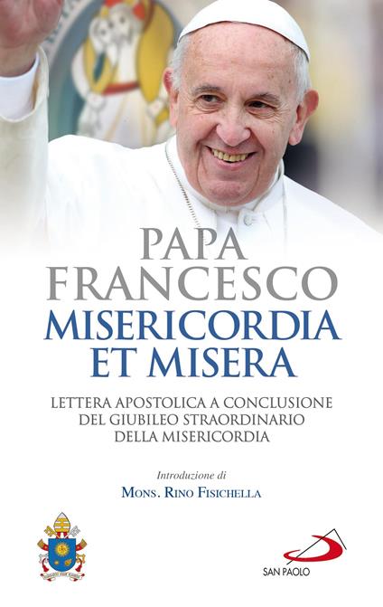 Misericordia et misera. Lettera apostolica a conclusione del Giubileo straordinario della misericordia - Francesco (Jorge Mario Bergoglio) - ebook