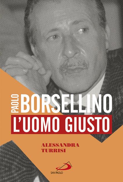 Paolo Borsellino. L'uomo giusto - Alessandra Turrisi - ebook