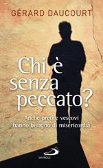 Chi è senza peccato? Anche preti e vescovi hanno bisogno di misericordia