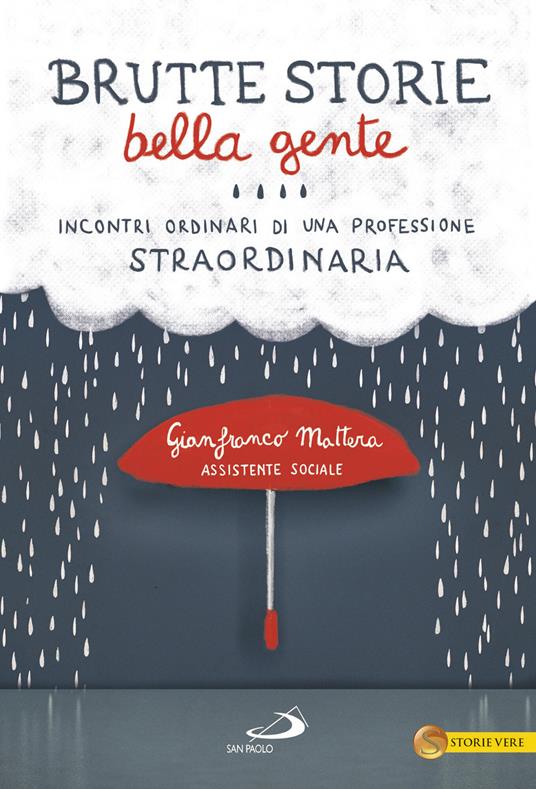 Brutte storie, bella gente. Incontri ordinari di una professione straordinaria - Gianfranco Mattera - ebook