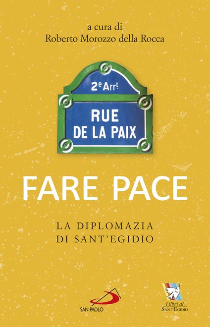 Fare pace. La diplomazia di Sant'Egidio - Roberto Morozzo Della Rocca,R. Morozzo Della Rocca - ebook