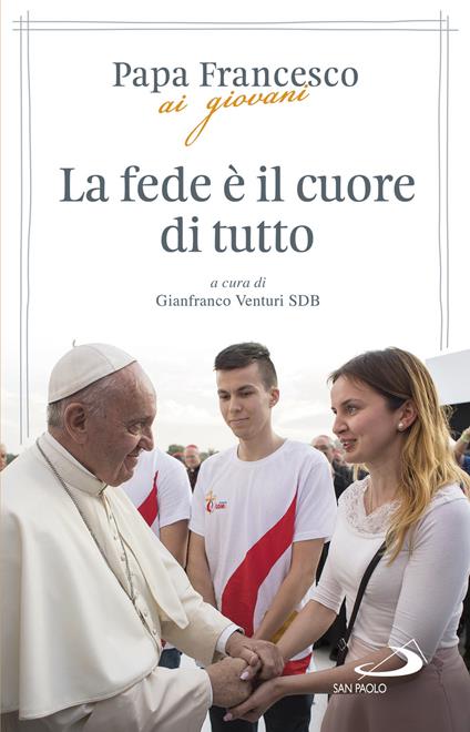 La fede è il cuore di tutto - Francesco (Jorge Mario Bergoglio),Gianfranco Venturi - ebook