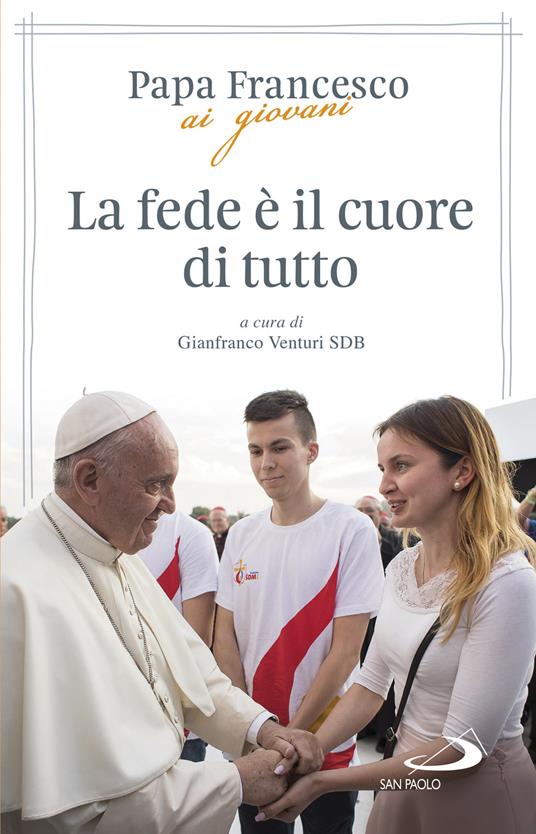 La fede è il cuore di tutto - Francesco (Jorge Mario Bergoglio),Gianfranco Venturi - ebook