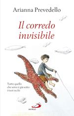 Il corredo invisibile. Tutto quello che serve è già sotto i tuoi occhi