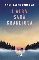 L' alba sarà grandiosa