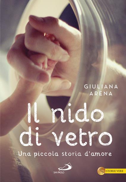 Il nido di vetro. Una piccola storia d'amore - Giuliana Arena - ebook