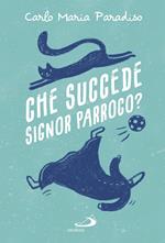 Che succede signor parroco?