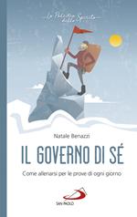 Il governo di sé. Come allenarsi per le prove di ogni giorno