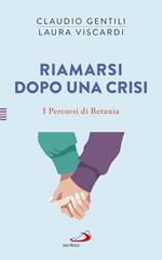 Riamarsi dopo una crisi. I percorsi di Betania