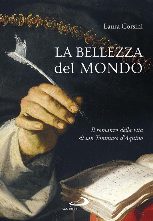 La bellezza del mondo. Il romanzo della vita di san Tommaso d'Aquino - Laura Corsini - ebook