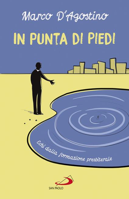 In punta di piedi. Echi dalla formazione presbiterale - Marco D'Agostino - ebook