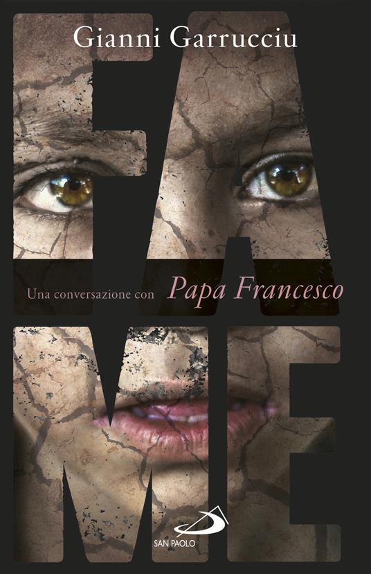 Fame. Una conversazione con papa Francesco - Gianni Garrucciu - ebook