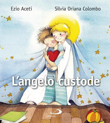 L' angelo custode. L'amico luminoso per me - Ezio Aceti,Silvia Oriana Colombo - copertina