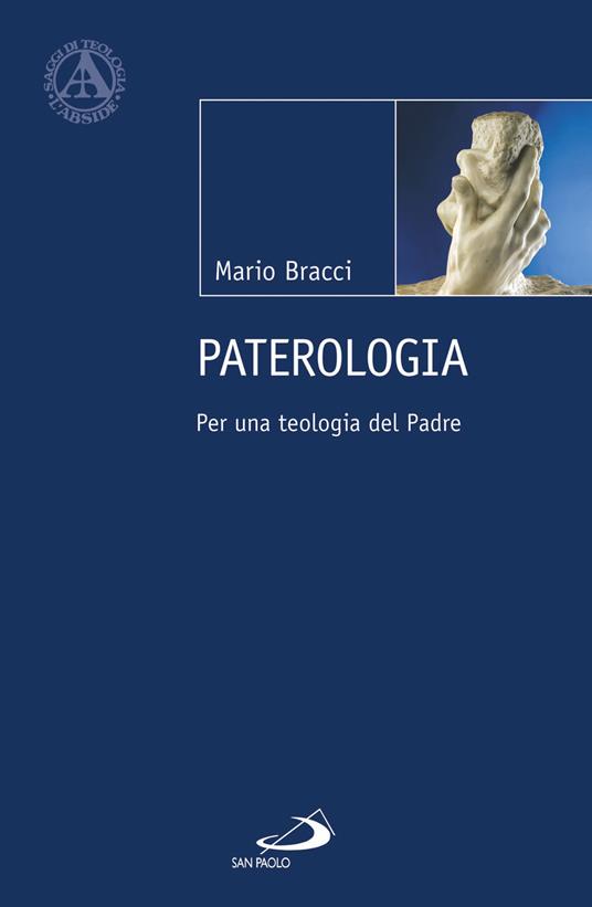 Paterologia. Per una teologia del Padre - Mario Bracci - copertina