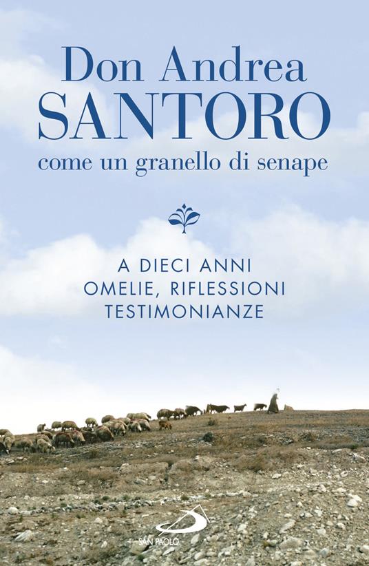 Don Andrea Santoro. Come un granello di senape. A dieci anni. Omelie, riflessioni, testimonianze - copertina