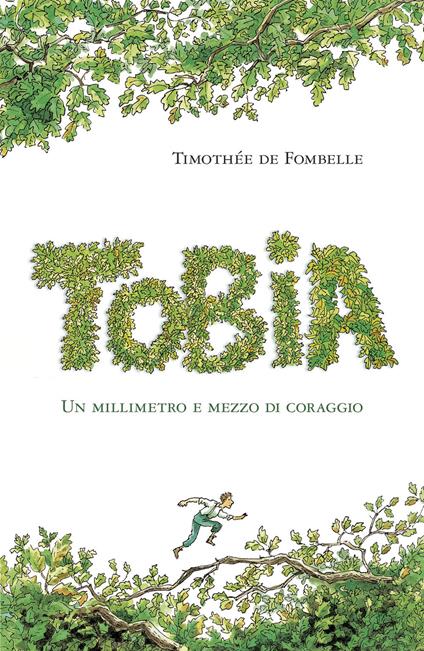 Tobia. Un millimetro e mezzo di coraggio. Vol. 1 - Timothée de Fombelle - copertina