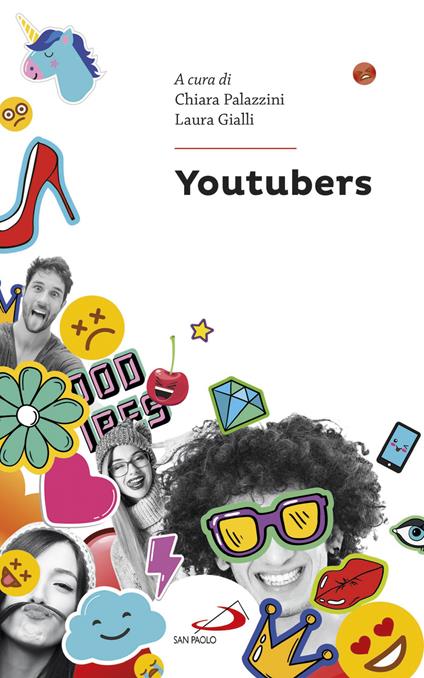 Youtubers. Chi sono e perché hanno successo - Chiara Palazzini,Laura Gialli - copertina