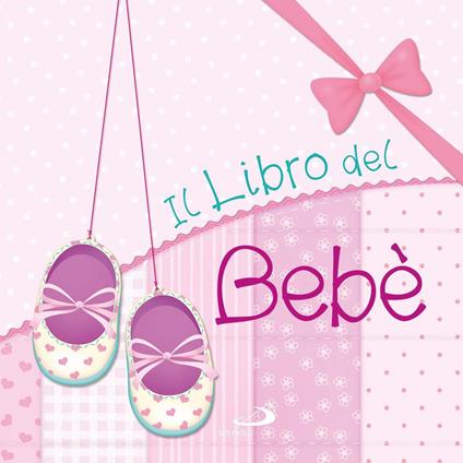 Il libro del bebè. Femmina - Maria Elena Gonano - copertina