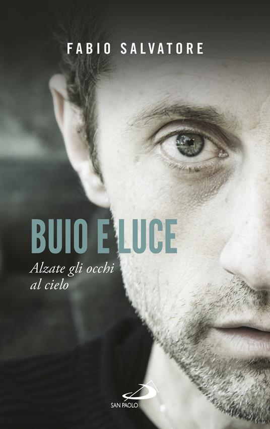 Buio e luce. Alzate gli occhi al cielo - Fabio Salvatore - copertina