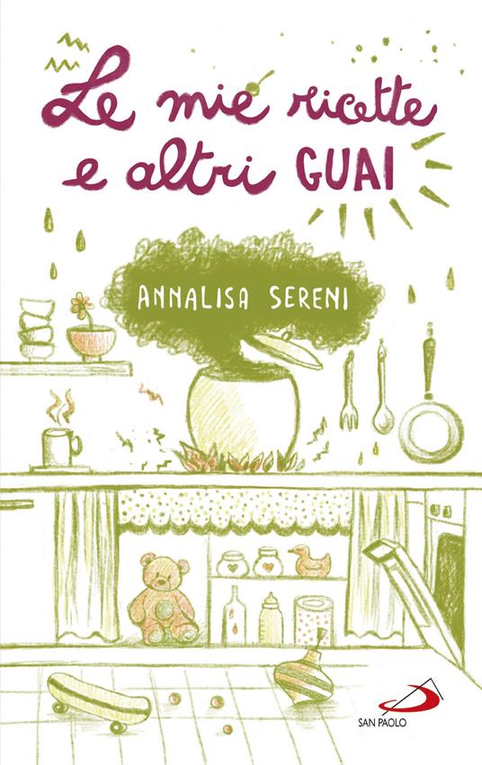 Le mie ricette e altri guai - Annalisa Sereni - copertina