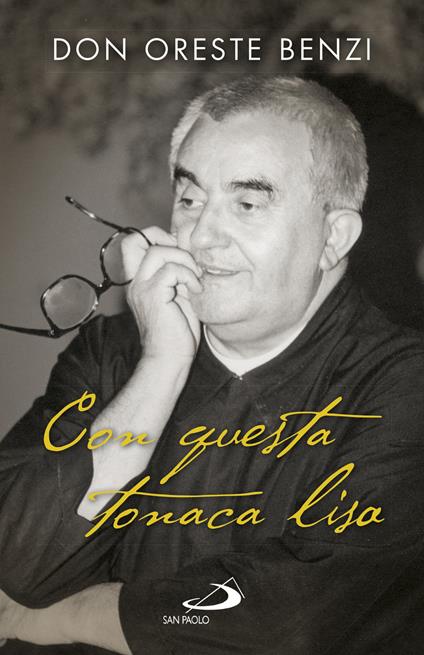 Con questa tonaca lisa. Intervista di Valerio Lessi - Oreste Benzi,Valerio Lessi - copertina