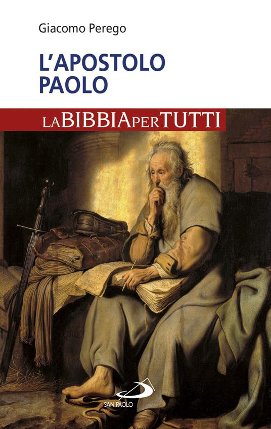 L' apostolo Paolo. La Bibbia per tutti - Giacomo Perego - copertina