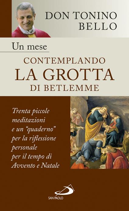 Un mese contemplando la grotta di Betlemme. Trenta piccole meditazioni e un quaderno per la riflessione personale per il tempo di Avvento e Natale - Antonio Bello - copertina