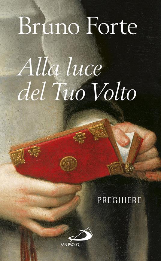 Alla luce del tuo volto. Preghiere - Bruno Forte - copertina