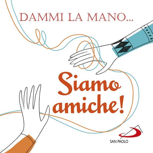 Dammi la mano... siamo amiche! - Francesca Carabelli - copertina