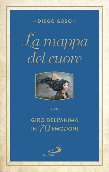 La mappa del cuore. Giro dell'anima in 70 emozini - Diego Goso - copertina