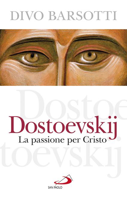 Dostoevskij. La passione per Cristo - Divo Barsotti - copertina