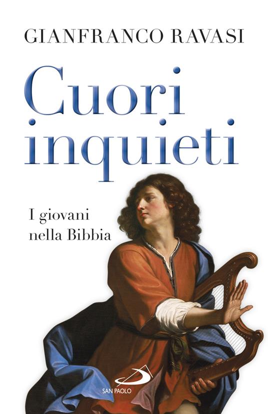 Cuori inquieti. I giovani nella Bibbia - Gianfranco Ravasi - copertina