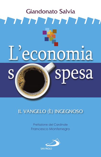 L' economia sospesa. Il Vangelo (è) ingegnoso - Giandonato Salvia - copertina