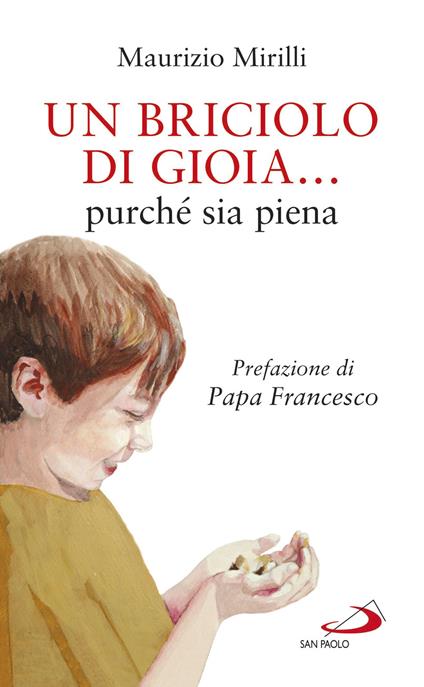 Un briciolo di gioia... purché sia piena - Maurizio Mirilli - copertina