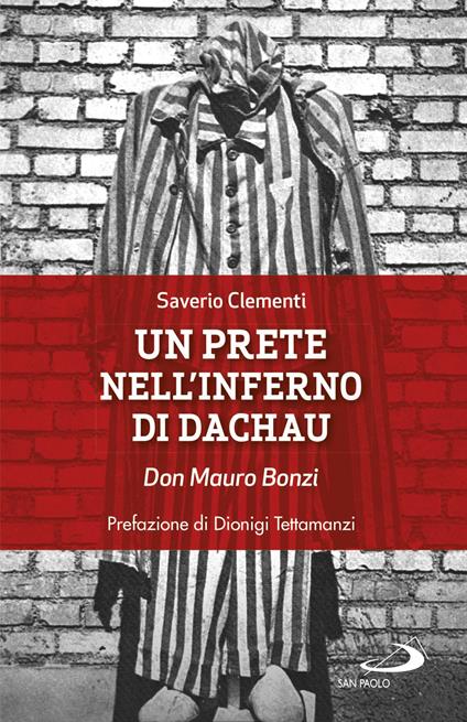 Un prete nell'inferno di Dachau. Don Mauro Bonzi - Saverio Clementi - copertina