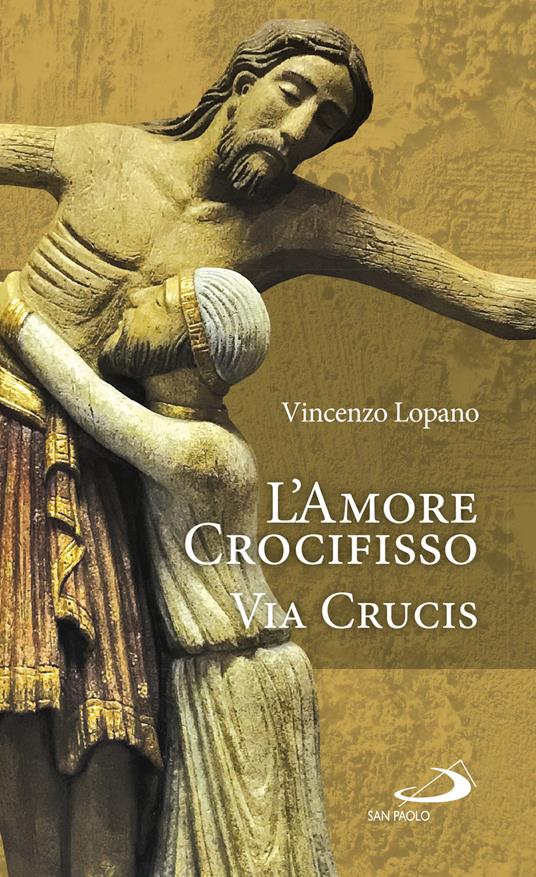 L'amore crocifisso. Via Crucis - Vincenzo Lopano - copertina