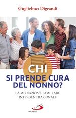 Chi si prende cura del nonno? La mediazione familiare intergenerazionale