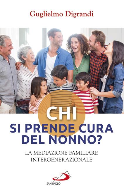 Chi si prende cura del nonno? La mediazione familiare intergenerazionale - Guglielmo Digrandi - copertina