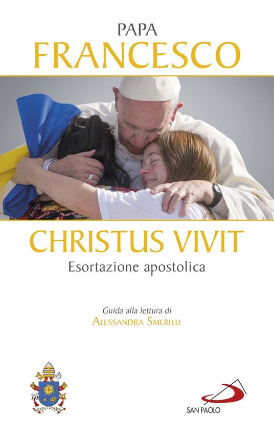 «Christus vivit». Esortazione apostolica postsinodale ai giovani e a tutto il popolo di Dio. Con una guida alla lettura di Alessandra Smerilli - Francesco (Jorge Mario Bergoglio) - copertina