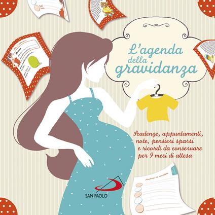 L' agenda della gravidanza. Scadenze, appuntamenti, note, pensieri sparsi e ricordi da conservare per 9 mesi di attesa - copertina